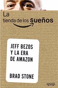 Tienda de Los Suenos. Jeff Bezos Y La Era de Amazon