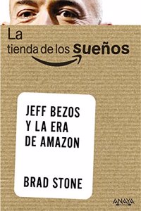 Tienda de Los Suenos. Jeff Bezos Y La Era de Amazon