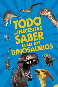 Todo lo que necesitas saber sobre los dinosaurios