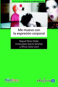 Me muevo con la expresion corporal (Spanish Edition)