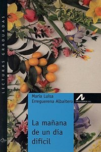 La manana de un dia dificil (Nivel 1) [Paperback] [Jan 01, 2004] Erreguerena Albaitero, Ma Luisa