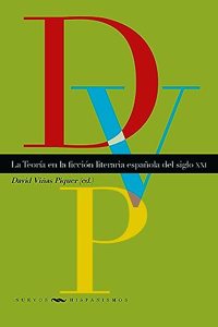 La teoria en la ficcion literaria espanola del siglo XXI