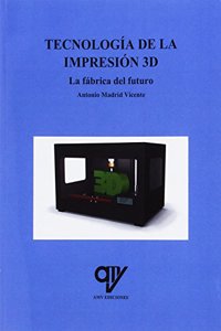 Tecnologia de la Impresion 3D (Spanish Edition)