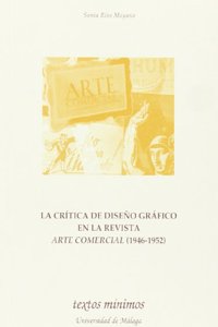 La crftica de diseño gráfico en la revista Arte Comercial 1946-1952 / The Critical Graghic Desing in the Magazine of Comercial Art 1946-1952
