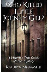 Who Killed Little Johnny Gill?