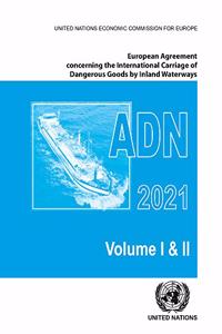 European Agreement Concerning the International Carriage of Dangerous Goods by Inland Waterways (Adn) 2021