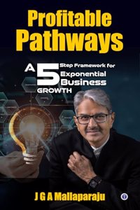 Profitable Pathways: A 5 Step Framework for Exponential Business Growth