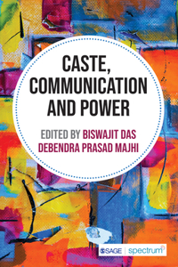 Caste, Communication and Power