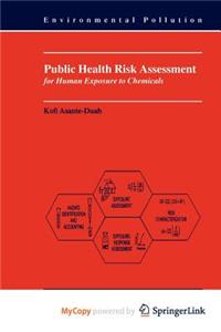 Public Health Risk Assessment for Human Exposure to Chemicals