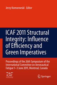 Icaf 2011 Structural Integrity: Influence of Efficiency and Green Imperatives