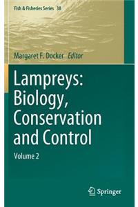 Lampreys: Biology, Conservation and Control