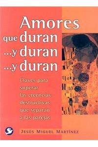 Amores Que Duran . . . Y Duran . . . Y Duran