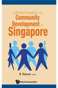 Collected Readings on Community Development in Singapore