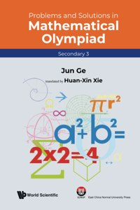 Problems and Solutions in Mathematical Olympiad (Secondary 3)