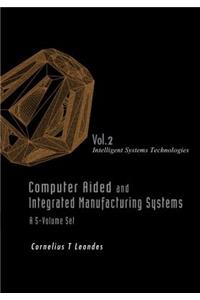 Computer Aided and Integrated Manufacturing Systems - Volume 2: Intelligent Systems Technologies