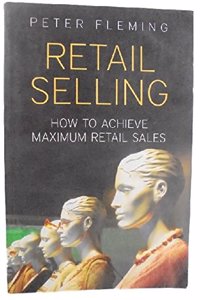 Retail Selling How To Achieve Maximum Retail Sales