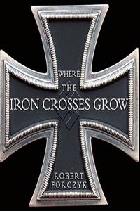 Where the Iron Crosses Grow