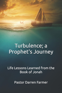 Turbulence; a Prophet's Journey