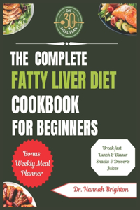 The Complete Fatty Liver Diet Cookbook For Beginners