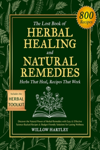 The Lost Book of Herbal Healing and Natural Remedies
