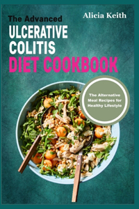 Advanced ULCERATIVE COLITIS DIET COOKBOOK
