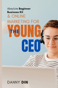 Absolute Beginner Business Kit & Online Marketing for The Young CEO