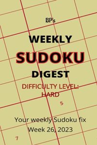 Bp's Weekly Sudoku Digest - Difficulty Hard - Week 26, 2023