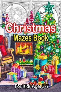 Christmas Mazes Book For Kids Ages 3-7