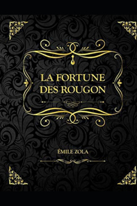 The Fortune of the Rougons(Les Rougon-Macquart #1) Annotated