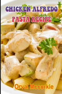 Chicken Alfredo Pasta Recipe