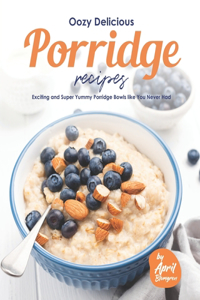 Oozy Delicious Porridge Recipes