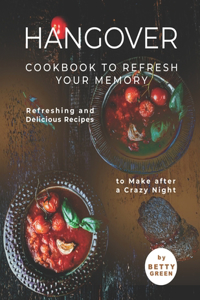 Hangover Cookbook to Refresh Your Memory