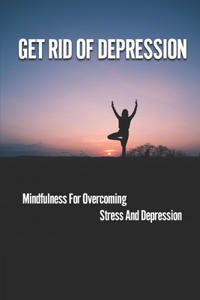 Get Rid Of Depression