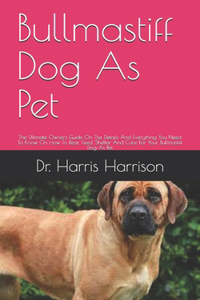 Bullmastiff Dog As Pet