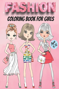 Fashion Coloring Book for Girls Ages 9-12