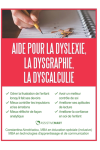 Aide pour la dyslexie, la dysgraphie, la dyscalculie