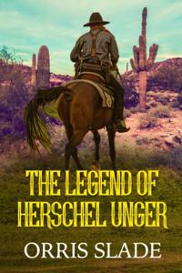 The Legend of Herschel Unger