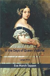 In the Days of Queen Victoria