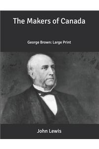 The Makers of Canada