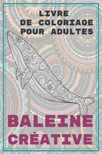 Baleine créative - Livre de coloriage pour adultes