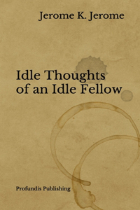 Idle Thoughts of an Idle Fellow