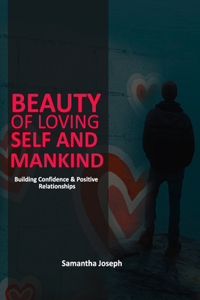 Beauty of Loving Self & Mankind