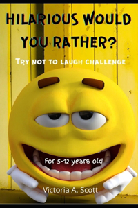 Hilarious Would You Rather? Try Not to Laugh Challenge
