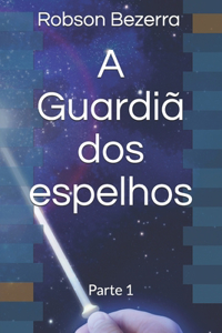 A Guardiã dos espelhos