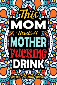 This Mom Needs A Mother Fucking Drink
