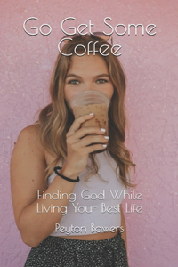 Go Get Some Coffee