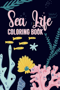 Sea Life Coloring Book: A Sea Creatures Coloring Book For Kids Ages 4-8 Features Amazing Ocean Animals To Color In & Draw, Activity Book For Young Boys And Girls