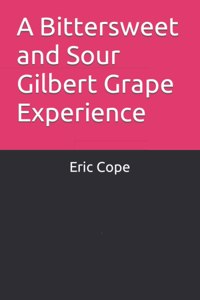 A Bittersweet and Sour Gilbert Grape Experience