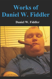 Works of Daniel W. Fiddler