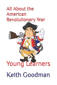 All About the American Revolutionary War